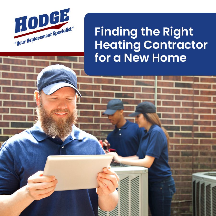 Finding the Right Heating Contractor for a New Home